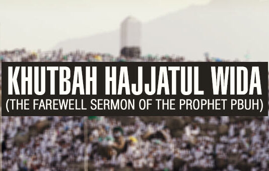 The Farewell Sermon (Khutbah Hajjatul Wida):